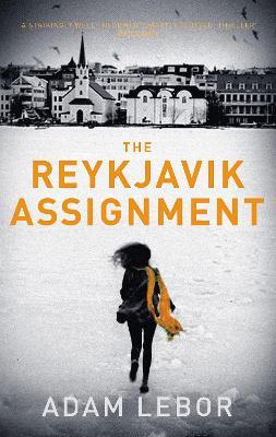 The Reykjavik Assignment - Adam LeBor - cover