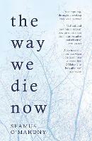 The Way We Die Now