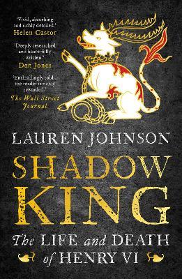 Shadow King: The Life and Death of Henry VI - Lauren Johnson - cover