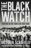 The Black Watch: Fighting in the Frontline 1899-2006