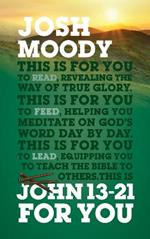 John 13-21 For You: Revealing the way of true glory
