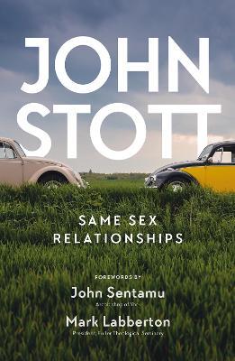 Same Sex Relationships: Classic wisdom from John Stott - John Stott - cover