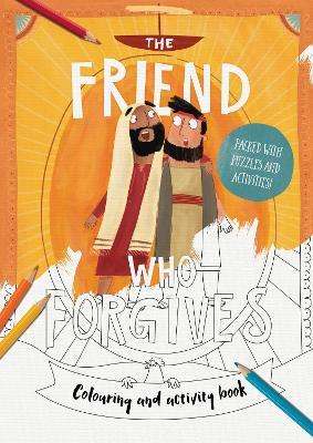The Friend Who Forgives Colouring and Activity Book: Packed with puzzles and activities - Dan DeWitt - cover