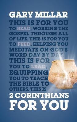 2 Corinthians For You: For reading, for feeding, for leading - Gary Millar - cover