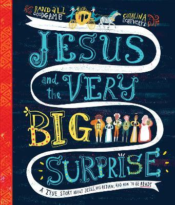 Jesus and the Very Big Surprise Storybook: A True Story about Jesus, His Return, and How to Be Ready - Randall Goodgame - cover