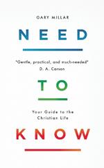 Need to Know: Your Guide to the Christian Life
