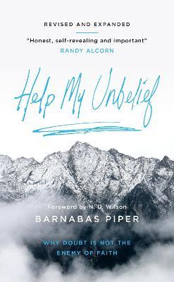 Help My Unbelief: Why doubt is not the enemy of faith - Barnabas Piper - cover