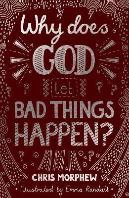 Why Does God Let Bad Things Happen? - Chris Morphew - cover