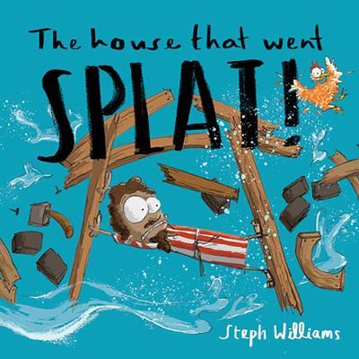 The House That Went Splat - Steph Williams - cover