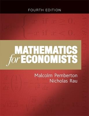 Mathematics for Economists: An Introductory Textbook, Fourth Edition - Malcolm Pemberton,Nicholas Rau - cover