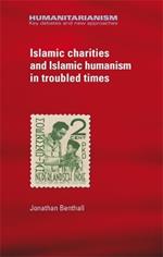 Islamic Charities and Islamic Humanism in Troubled Times