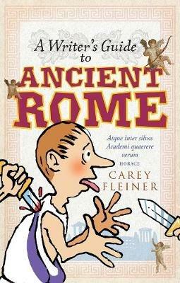 A Writer's Guide to Ancient Rome - Carey Fleiner - cover