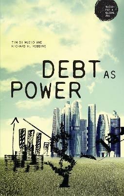Debt as Power - Richard H. Robbins,Tim Di Muzio - cover
