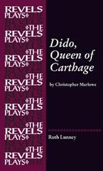 Dido, Queen of Carthage: By Christopher Marlowe