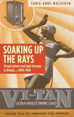 Soaking Up the Rays: Light Therapy and Visual Culture in Britain, c. 1890–1940