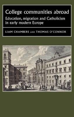 College Communities Abroad: Education, Migration and Catholicism in Early Modern Europe - cover