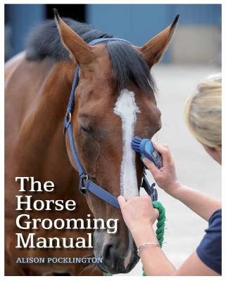 The Horse Grooming Manual - Alison Pocklington - cover