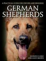 German Shepherds: A Practical Guide for Owners and Breeders