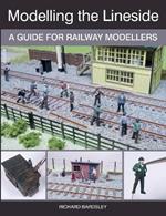 Modelling the Lineside: A Guide for Railway Modellers