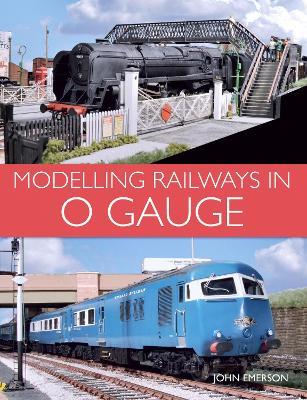 Modelling Railways in 0 Gauge - John Emerson - cover