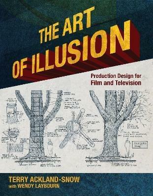 The Art of Illusion: Production Design for Film and Television - Terry Ackland-Snow,Wendy Laybourn - cover