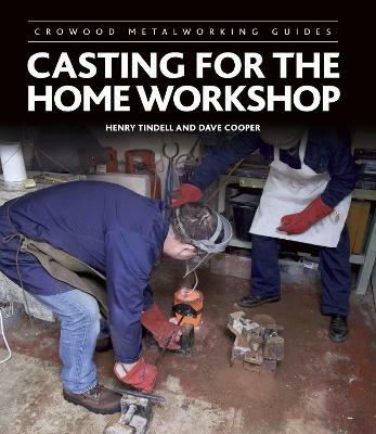 Casting for the Home Workshop - Henry Tindell,Dave Cooper - cover