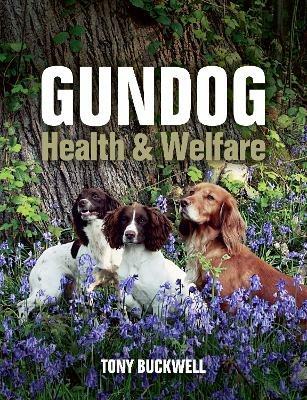 Gundog Health and Welfare - Tony Buckwell - cover