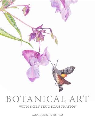 Botanical Art with Scientific Illustration - Sarah Jane Humphrey - cover
