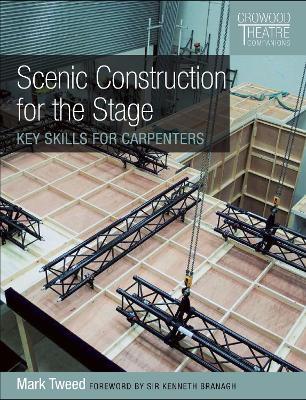 Scenic Construction for the Stage: Key Skills for Carpenters - Mark Tweed - cover
