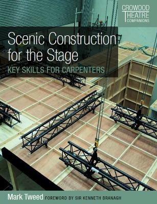 Scenic Construction for the Stage: Key Skills for Carpenters - Mark Tweed - cover