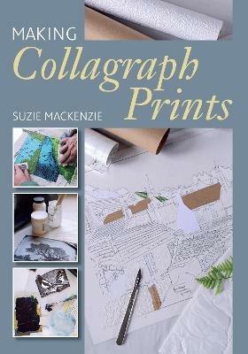 Making Collagraph Prints - Suzie MacKenzie - cover