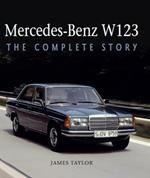 Mercedes-Benz W123: The Complete Story