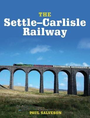 The Settle-Carlisle Railway - Paul Salveson - cover