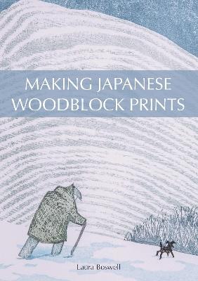 Making Japanese Woodblock Prints - Laura Boswell - cover