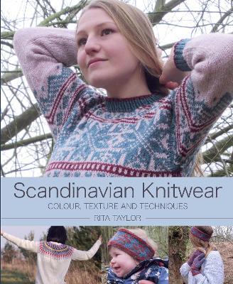 Scandinavian Knitwear: Colour, Texture and Techniques - Rita Taylor - cover