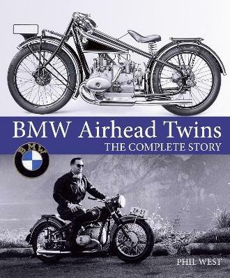 BMW Airhead Twins: The Complete Story - Phil West - cover