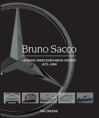 Bruno Sacco: Leading Mercedes-Benz Design 1979-1999 - Nik Greene - cover
