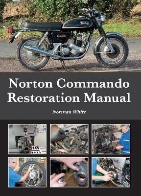 Norton Commando Restoration Manual - Norman White - cover
