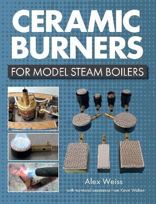 Ceramic Burners for Model Steam Boilers - Alex Weiss,Kevin Walton - cover