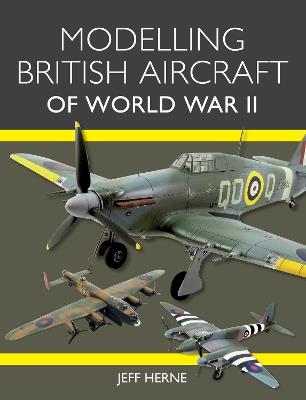Modelling British Aircraft of World War II - Jeff Herne - cover