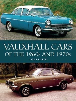 Vauxhall Cars of the 1960s and 1970s - James Taylor - cover