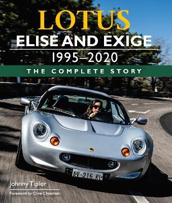 Lotus Elise and Exige 1995-2020: The Complete Story - Johnny Tipler - cover
