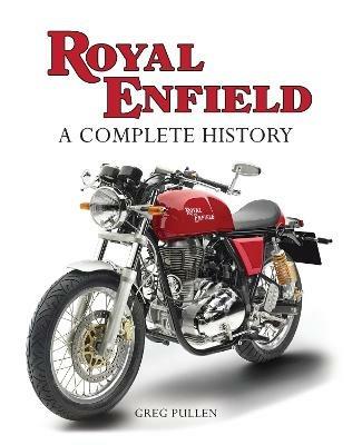 Royal Enfield: A Complete History - Greg Pullen - cover