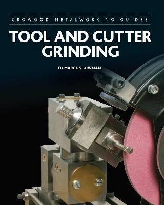 Tool and Cutter Grinding - Marcus Bowman - cover