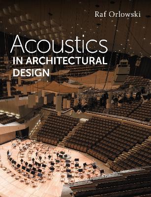 Acoustics in Architectural Design - Raf Orlowski - cover