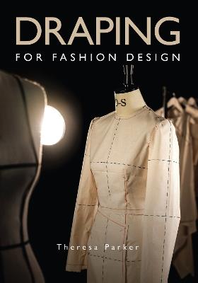 Draping for Fashion Design - Theresa Parker - cover
