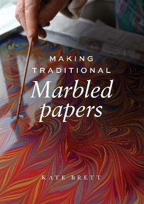 Making Traditional Marbled Papers - Kate Brett - cover