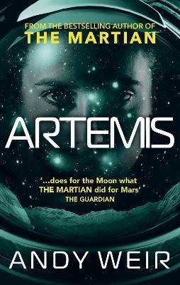 Artemis: A gripping sci-fi thriller from the author of The Martian - Andy Weir - cover