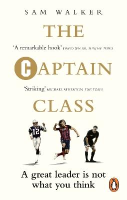 The Captain Class: The Hidden Force Behind the World’s Greatest Teams - Sam Walker - cover