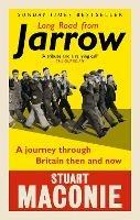 Long Road from Jarrow: A journey through Britain then and now